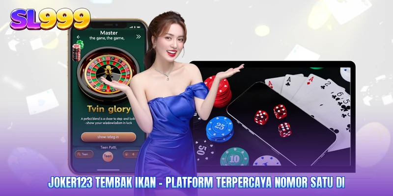 Joker123 Tembak Ikan - Platform Terpercaya Nomor Satu Di